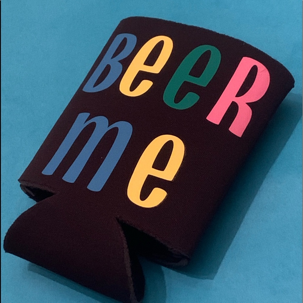 Beer me koozie